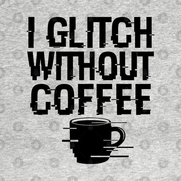 Cool Coffee Glitch Techie Meme Gift For Coffee Lovers by BoggsNicolas
